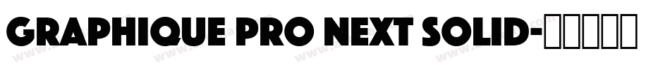 Graphique Pro Next Solid字体转换